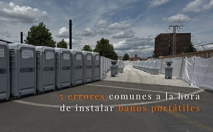 5 errores comunes a la hora de instalar baños portátiles y cómo evitarlos